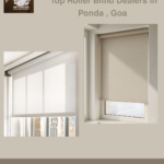 Top Roller Blind Dealers In Ponda , Goa
