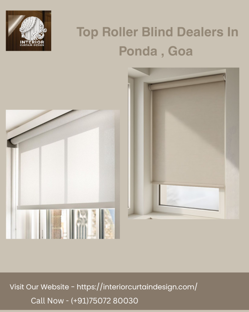 Top Roller Blind Dealers In Ponda , Goa