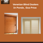Venetian Blind Dealers In Ponda , Goa Price