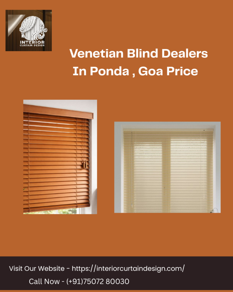 Venetian Blind Dealers In Ponda , Goa Price